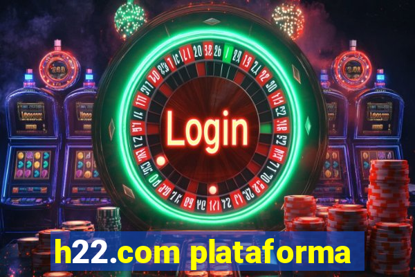 h22.com plataforma